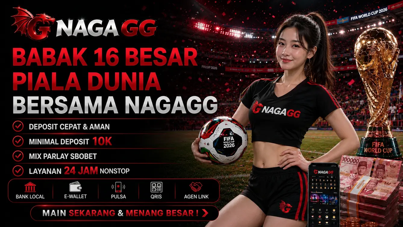 Babak 16 Besar Piala Dunia 2026 Makin Seru Bersama NagaGG